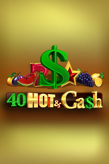 Демо игра 40 Hot & Cash играть онлайн | Grand Casino бесплатно