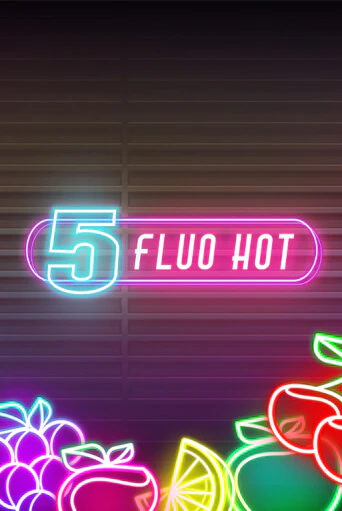 Демо игра 5 Fluo Hot играть онлайн | Grand Casino бесплатно