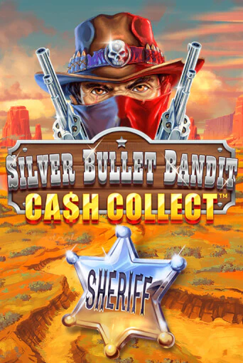 Демо игра Silver Bullet Bandit: Cash Collect играть онлайн | Grand Casino бесплатно
