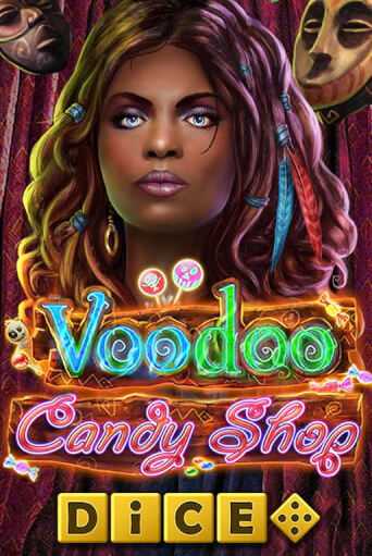 Демо игра Voodoo Candy Shop Dice играть онлайн | Grand Casino бесплатно