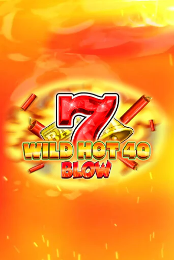 Демо игра Wild Hot 40 Blow играть онлайн | Grand Casino бесплатно