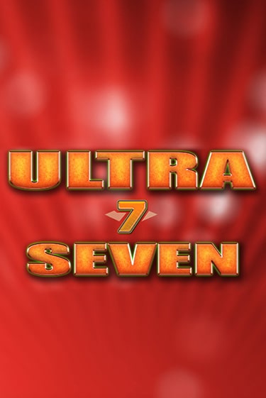 Демо игра Ultra Seven играть онлайн | Grand Casino бесплатно